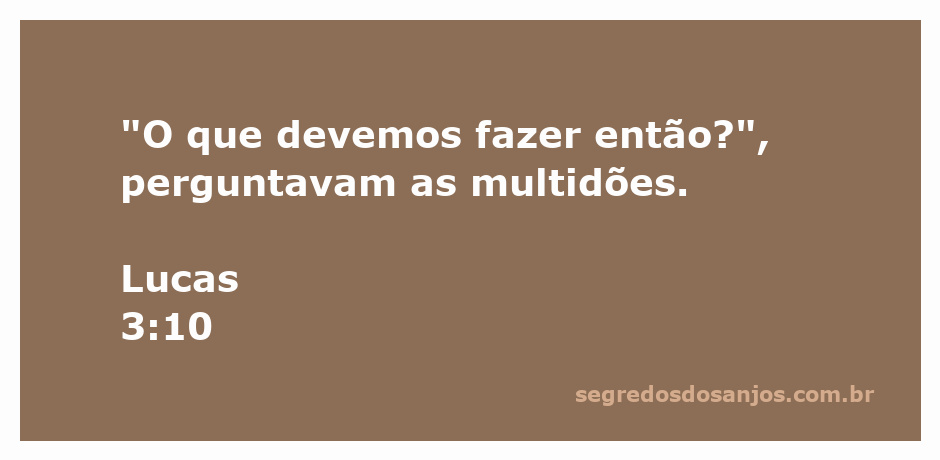 Multidões questionando sobre boas ações em resposta ao ensinamento de João Batista.