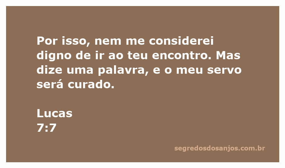 Um homem humilde reconhecendo a autoridade de Jesus, pedindo pela cura de seu servo.