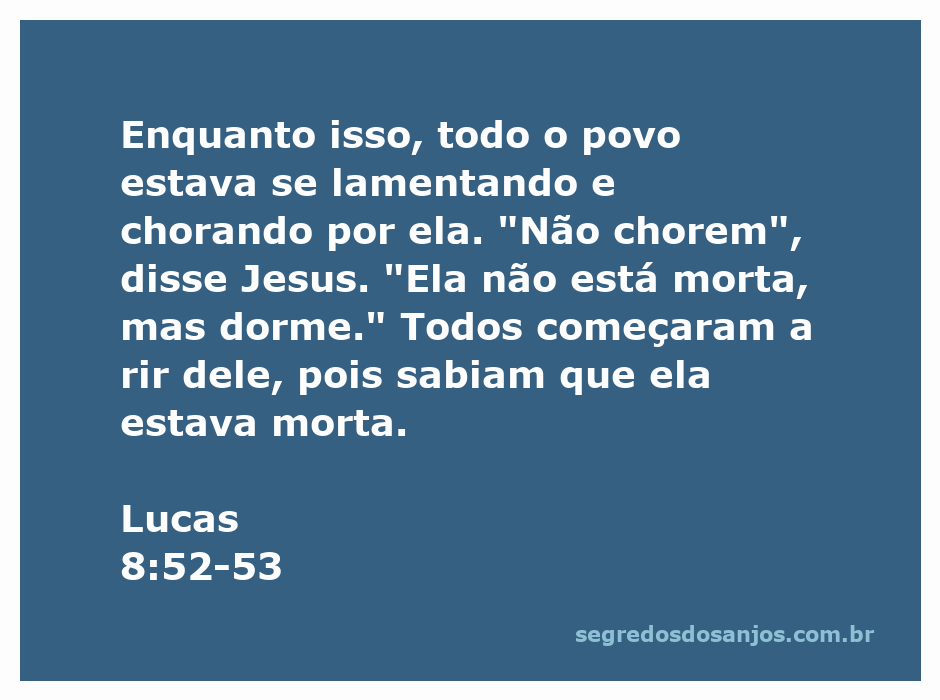 Jesus confortando o povo que lamenta pela morte de uma menina, afirmando que ela está apenas dormindo.