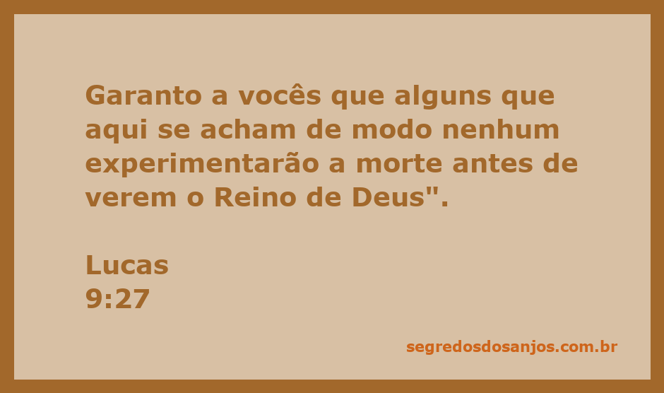 Versículo de Lucas 9:27 que fala sobre a visão do Reino de Deus antes da morte.