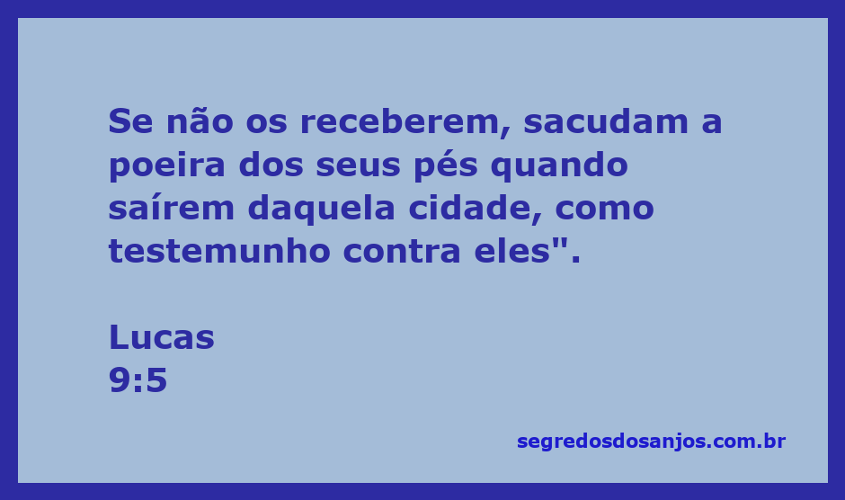 Sacode a poeira debaixo dos seus pés.” Lucas 9:5 – feehrizzi