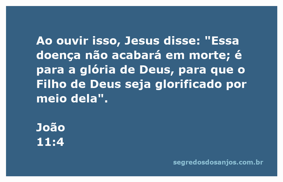 Imagem representativa da passagem bíblica João 11:4, onde Jesus fala sobre a doença que não levará à morte, mas à glorificação de Deus.