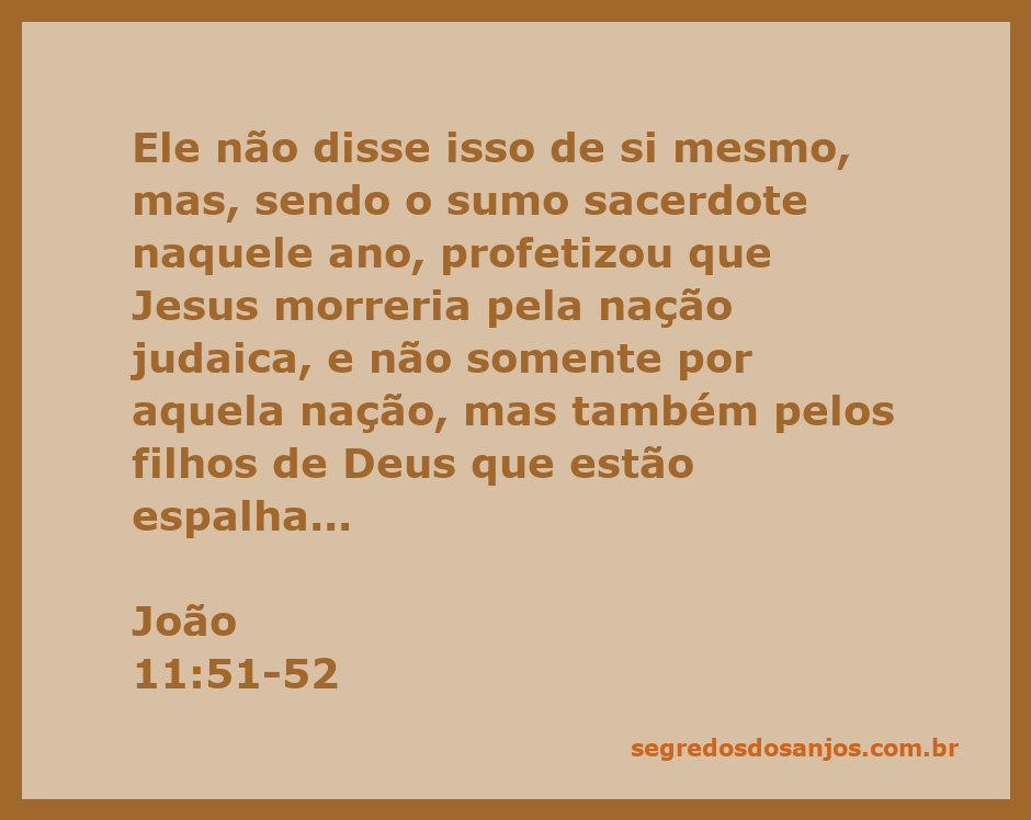 Ilustração do sumo sacerdote profetizando sobre a morte de Jesus para a salvação da nação judaica e dos filhos de Deus.