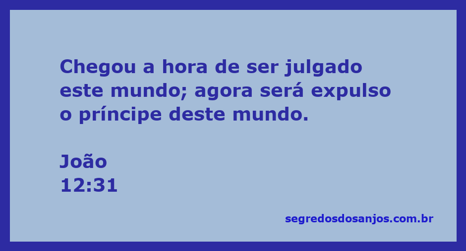 Versículo bíblico de João 12:31, que fala sobre o julgamento do mundo e a expulsão do príncipe deste mundo.