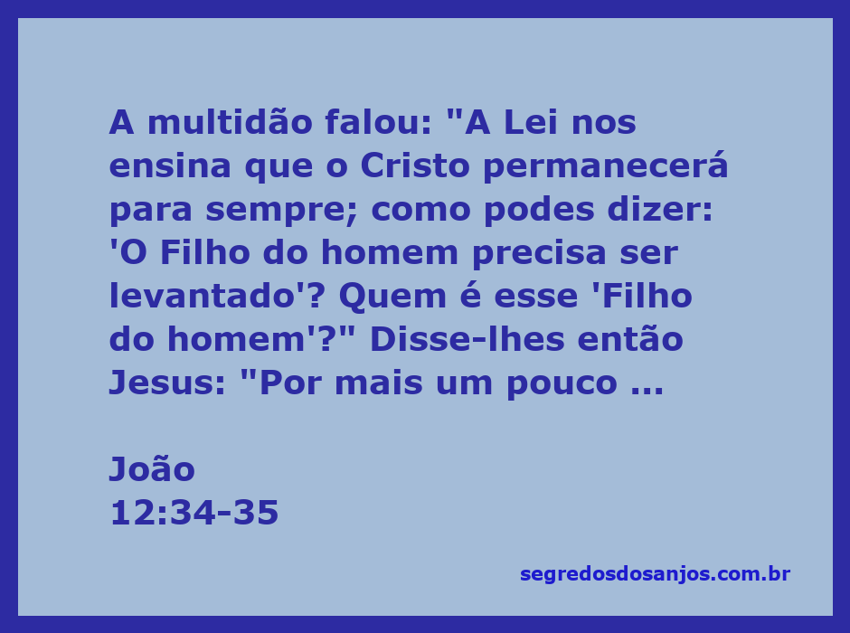 Imagem de Jesus falando à multidão sobre a luz e as trevas, com destaque para o versículo João 12:34-35.
