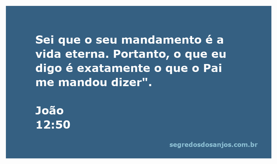 Imagem do versículo de João 12:50 destacando a importância do mandamento de Deus para a vida eterna.