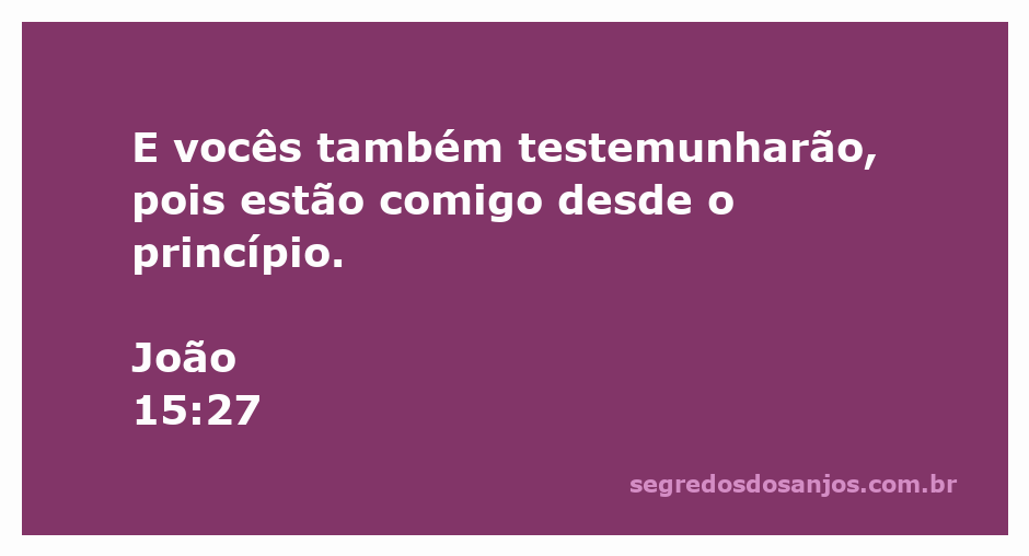 Imagem representativa do versículo João 15:27, destacando a importância do testemunho dos discípulos de Jesus.