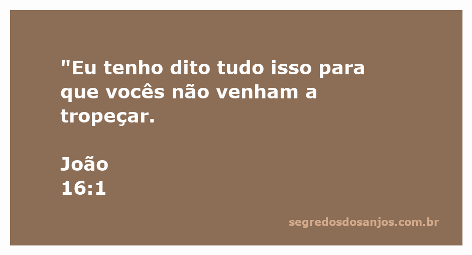 Versículo de João 16:1 com a mensagem de Jesus sobre a prevenção de tropeços na fé.