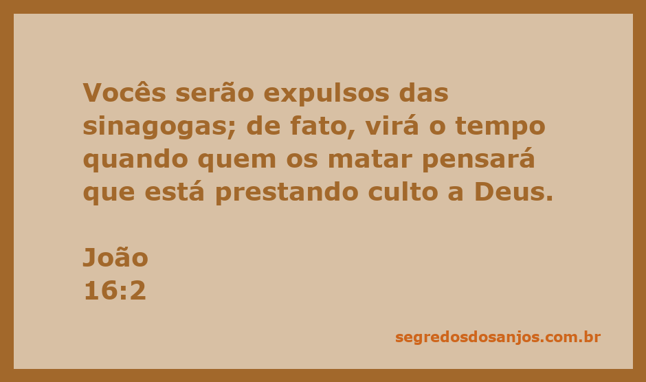 Imagem que ilustra a passagem bíblica João 16:2, onde Jesus avisa sobre perseguições futuras.