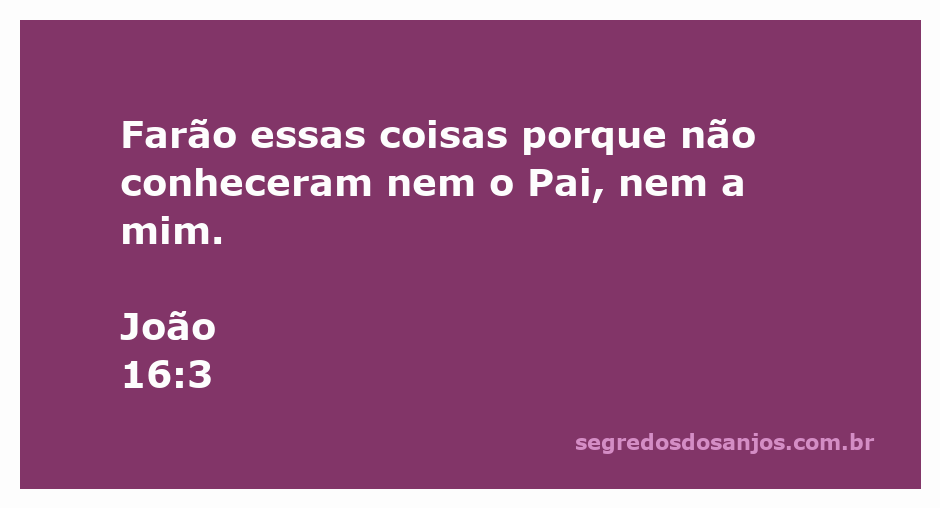 Ilustração do versículo de João 16:3, enfatizando a falta de conhecimento sobre Deus e Jesus.