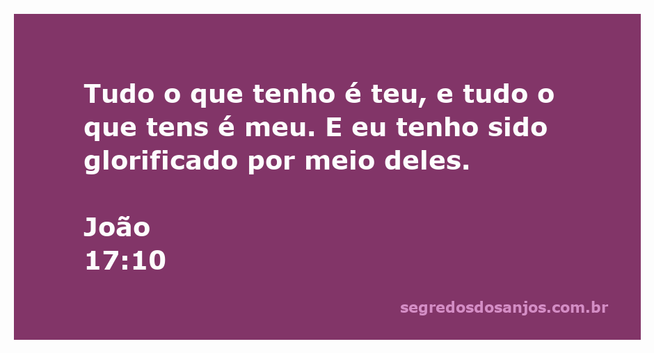 Ilustração da passagem bíblica João 17:10, destacando a unidade entre o Pai e o Filho.