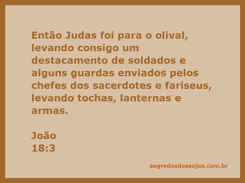 Judas Iscariotes liderando soldados e guardas em direção ao olival com tochas e armas