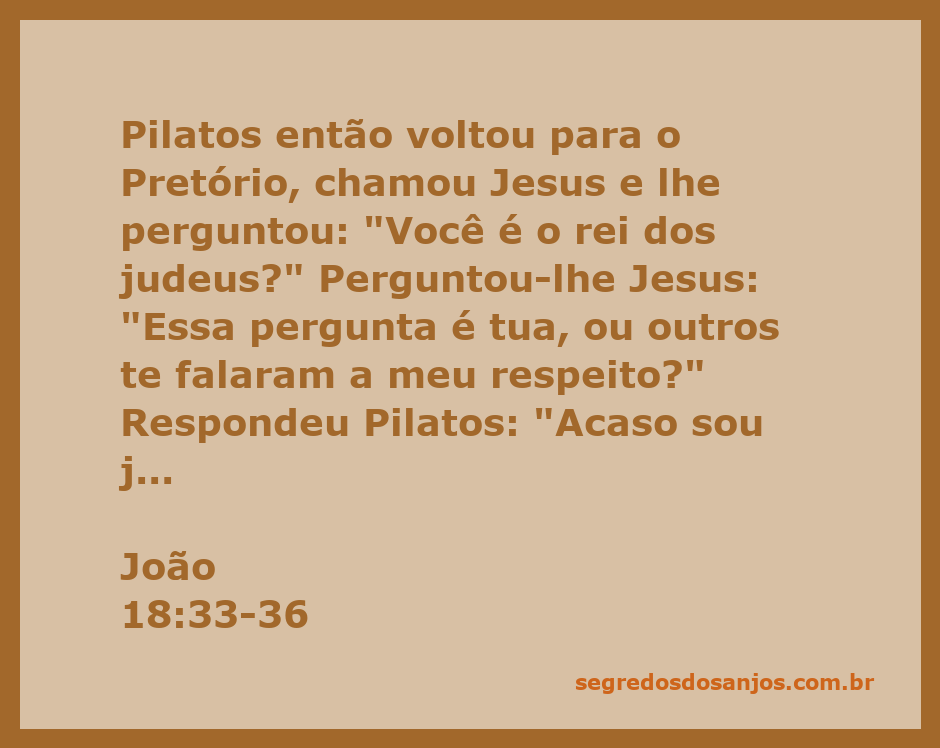 Jesus diante de Pilatos, discutindo sobre seu reino enquanto os líderes religiosos o acusam.