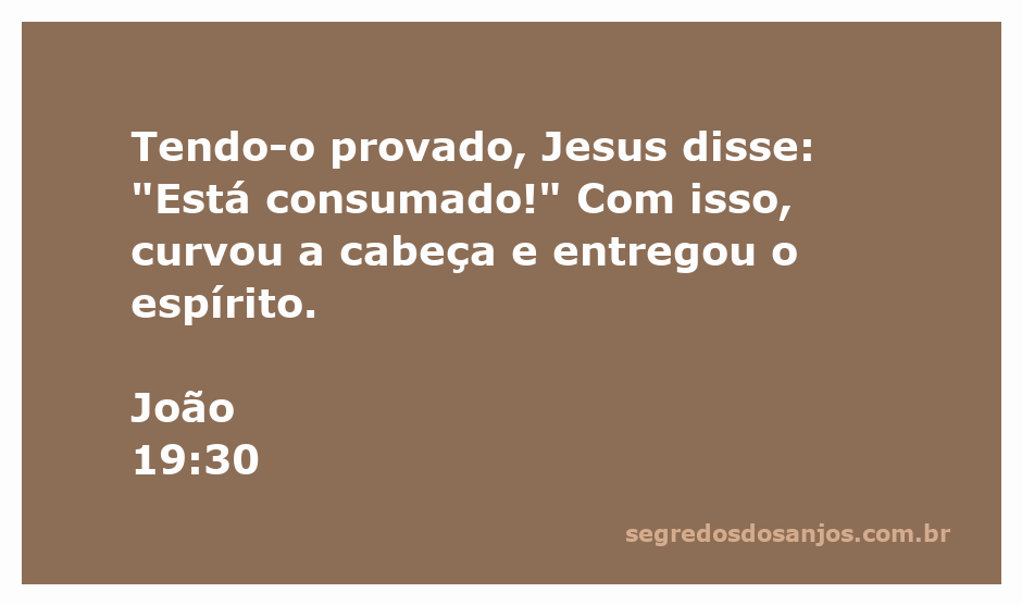 Jesus na cruz proclamando 'Está consumado!' antes de entregar o espírito.