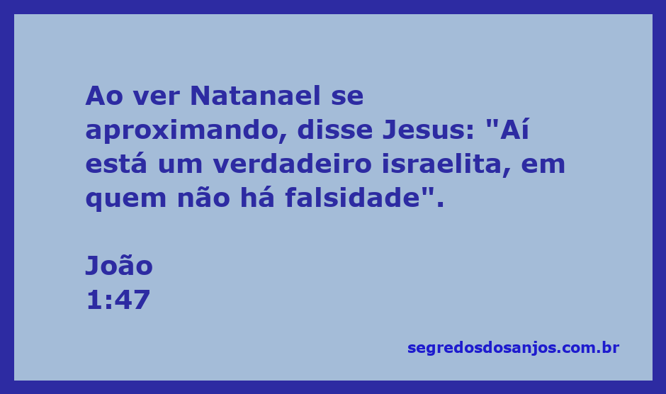 Jesus elogia Natanael como um verdadeiro israelita sem falsidade.