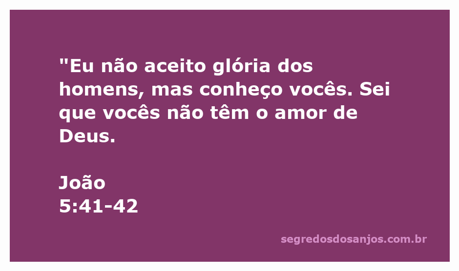 Jesus falando sobre a glória dos homens e o amor de Deus.