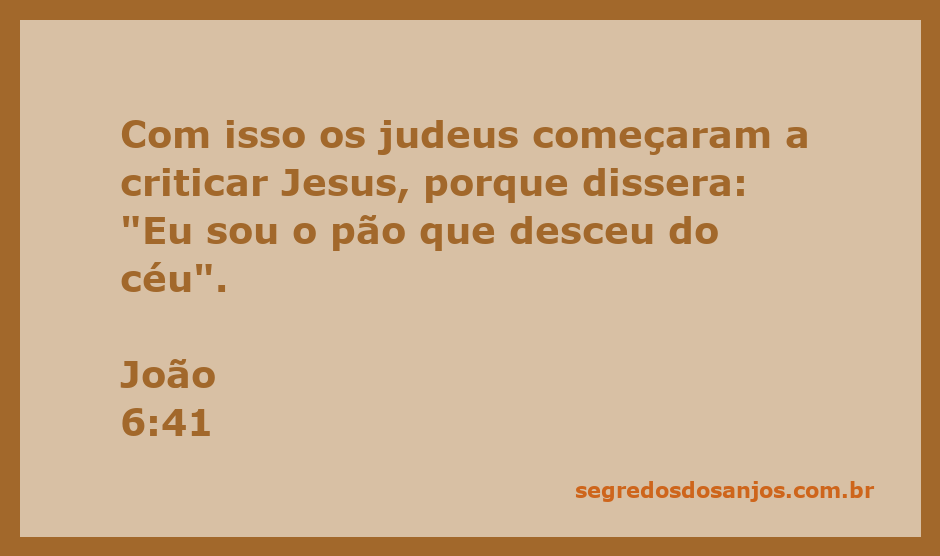 Jesus se apresenta como o pão que desceu do céu, gerando críticas entre os judeus.