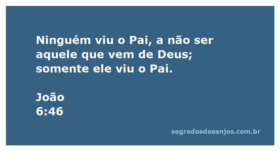 Ilustração do versículo João 6:46, destacando a relação entre Jesus e Deus Pai.