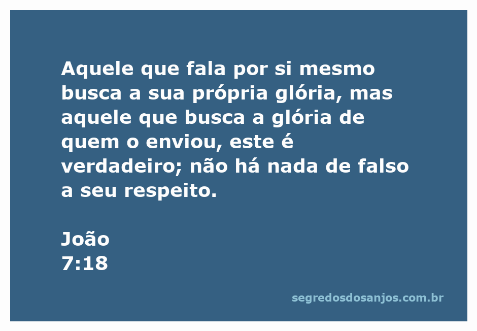 Ilustração do versículo João 7:18, destacando a busca pela glória verdadeira.