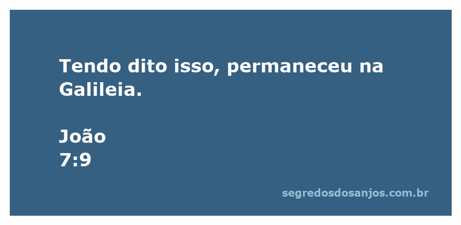 Jesus permanecendo na Galileia após suas palavras sobre a festa dos tabernáculos.