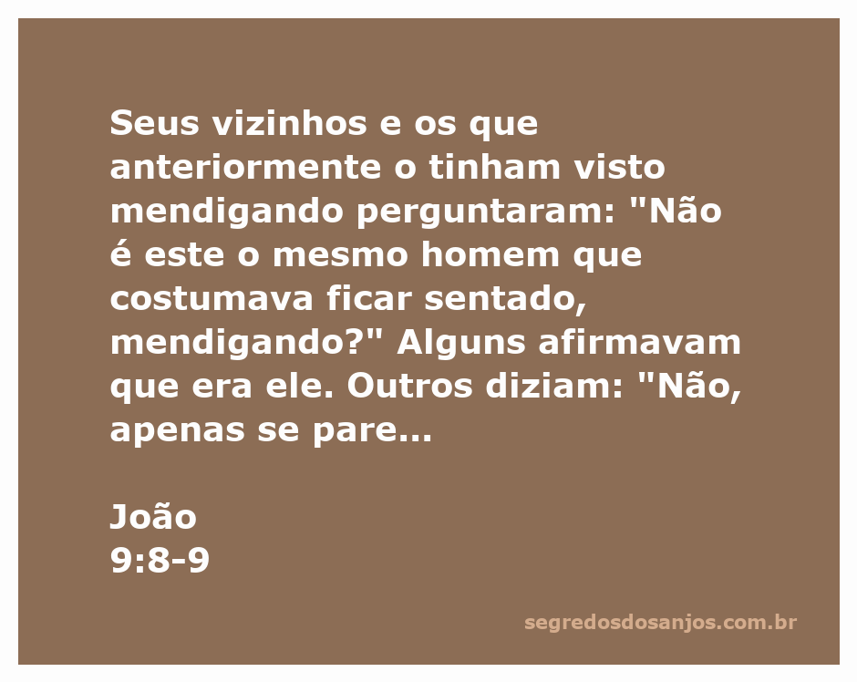 Homem que foi curado de sua cegueira, cercado por vizinhos que questionam sua identidade.