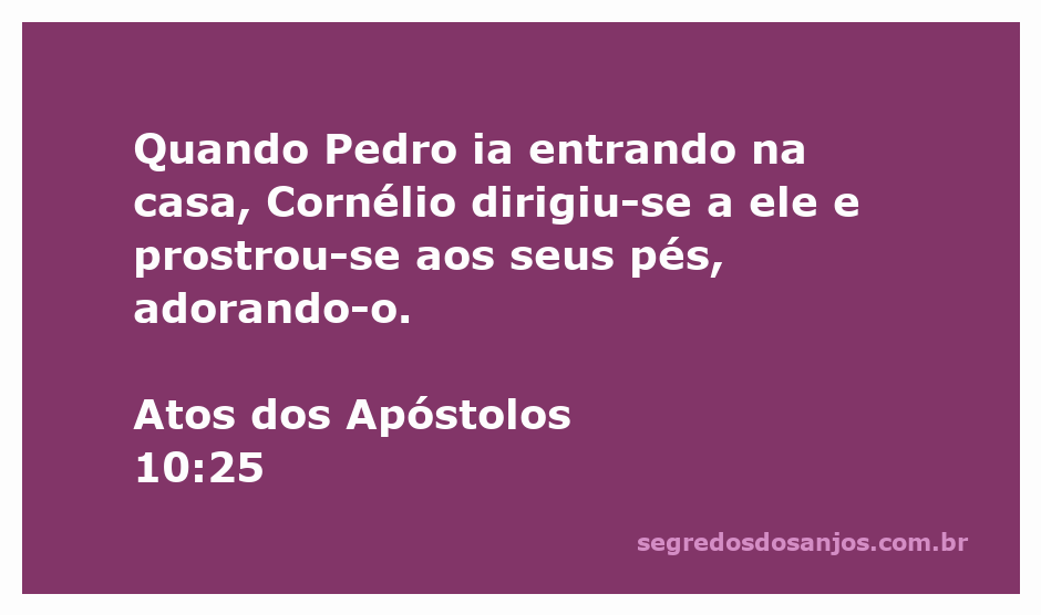 Cornélio se prostra diante de Pedro em ato de adoração, simbolizando respeito e reverência.