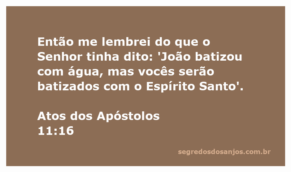 Ilustração da passagem de Atos 11:16 onde o apóstolo Pedro recorda as palavras do Senhor sobre o batismo com o Espírito Santo.