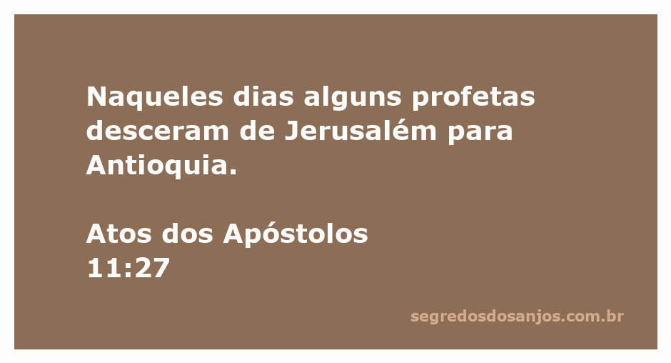 Profetas descendo de Jerusalém para Antioquia, conforme relato de Atos 11:27.