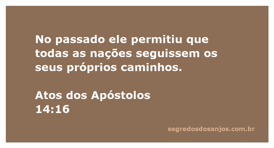 Ilustração representando a passagem bíblica Atos 14:16 sobre a liberdade das nações em seguir seus próprios caminhos.