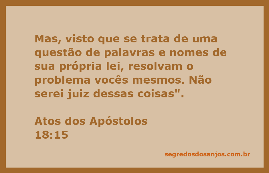 Imagem que ilustra o versículo Atos 18:15, onde Paulo é apresentado como um defensor da liberdade de consciência e da autonomia na resolução de questões legais.