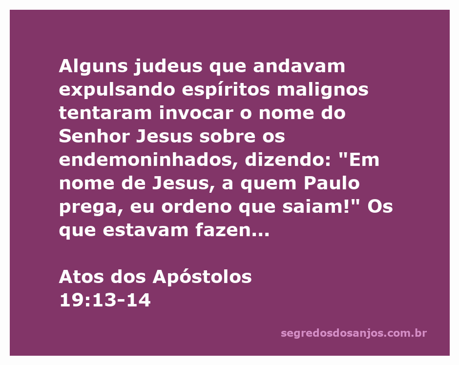 Os sete filhos de Ceva tentando expulsar demônios em Atos 19:13-14.