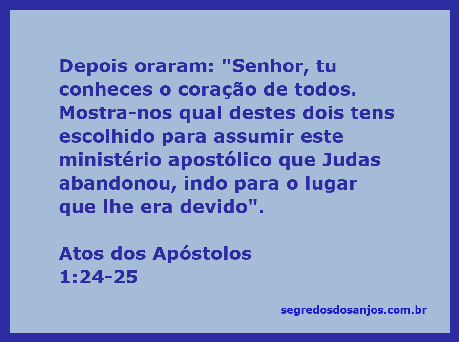 Oração dos apóstolos pedindo a direção divina para escolher um novo apóstolo após a traição de Judas.