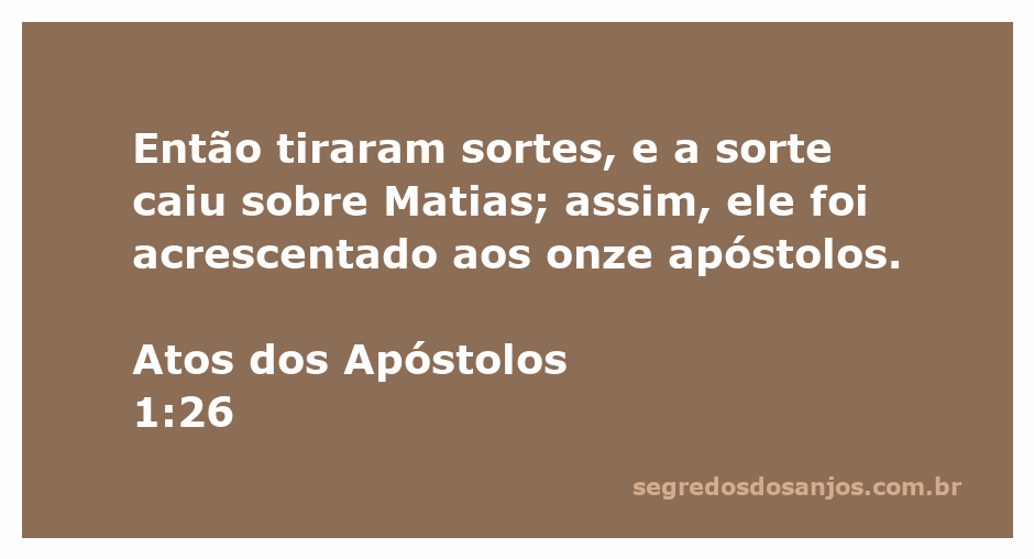 A escolha de Matias como apóstolo em Atos 1:26, simbolizando a continuidade da missão apostólica.