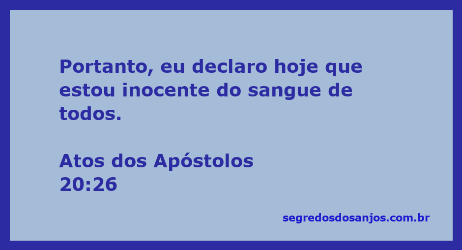 A imagem representa Atos 20:26, onde Paulo declara sua inocência em relação ao sangue de todos.