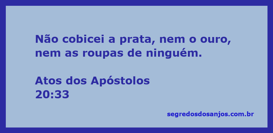 Versículo de Atos dos Apóstolos 20:33 destacando a importância da integridade e do desapego material.