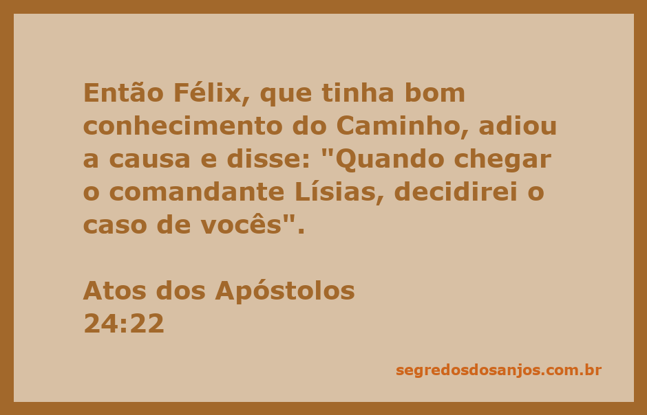 Félix adiando a decisão sobre o caso dos apóstolos, com referência ao comandante Lísias.