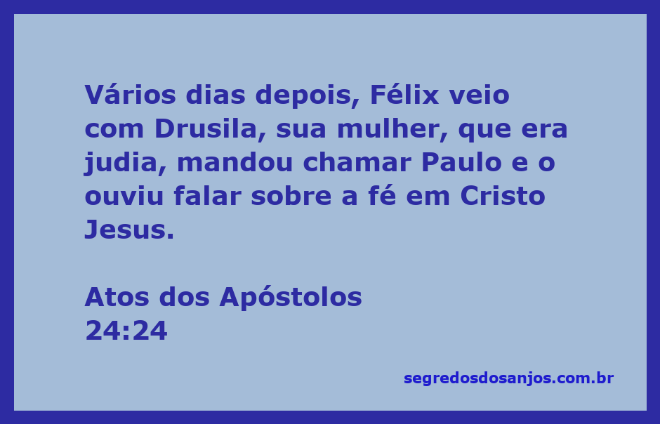 Paulo pregando sobre a fé em Cristo Jesus para Félix e Drusila