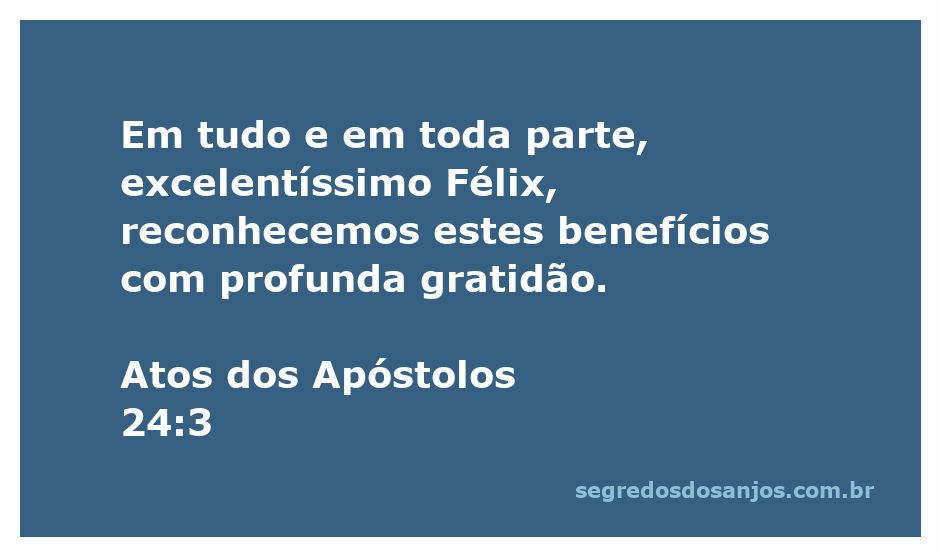 Versículo de Atos dos Apóstolos 24:3, expressando gratidão a Félix.