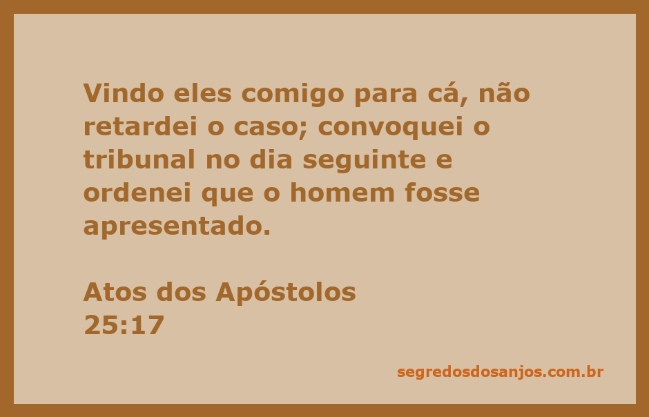 A imagem ilustra a convocação de um tribunal, representando a passagem de Atos dos Apóstolos 25:17, onde um caso é apresentado rapidamente.