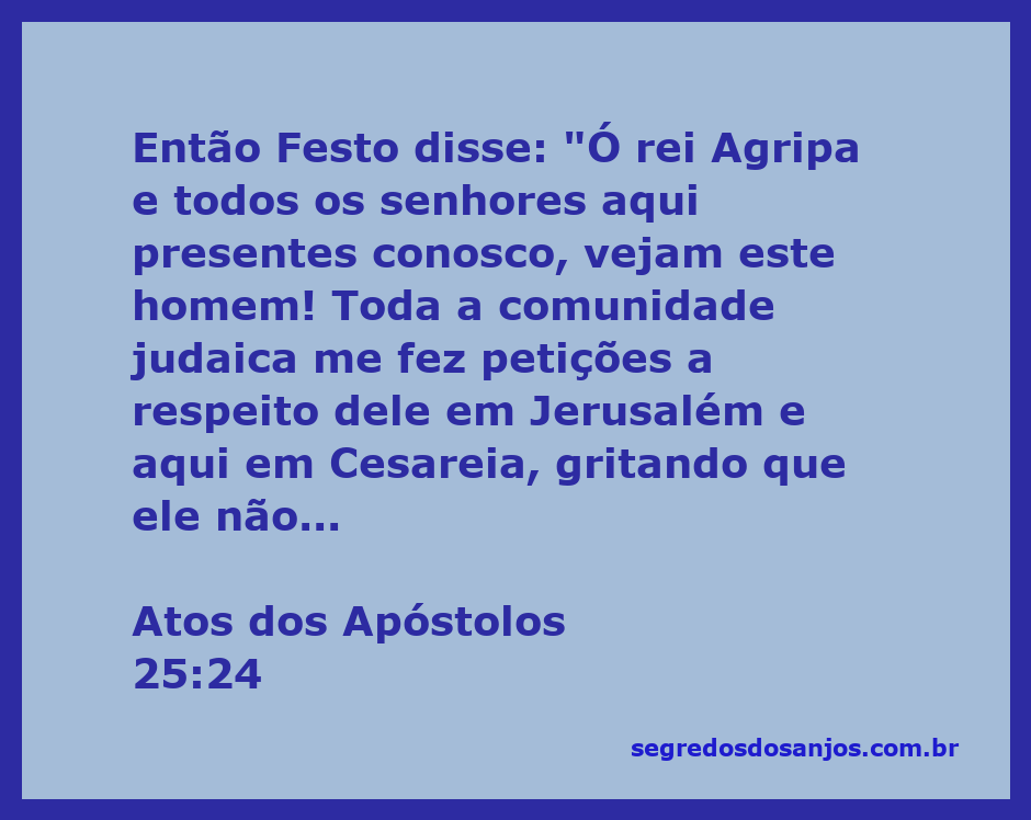 Reunião em que Festo apresenta Paulo ao rei Agripa e aos senhores presentes, discutindo as acusações dos judeus.