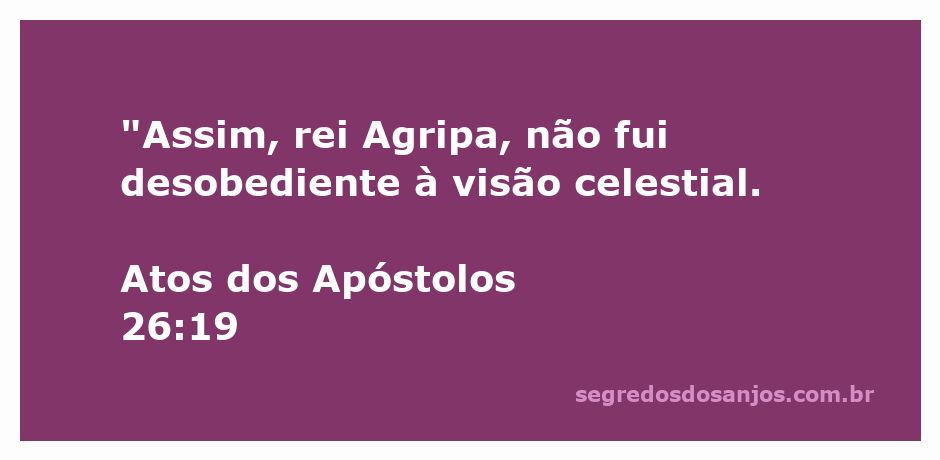 Rei Agripa ouvindo Paulo, que fala sobre sua obediência à visão celestial.