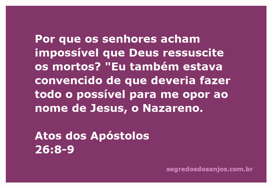 Imagem que ilustra Atos dos Apóstolos 26:8-9, refletindo a dúvida sobre a ressurreição e a oposição ao nome de Jesus.