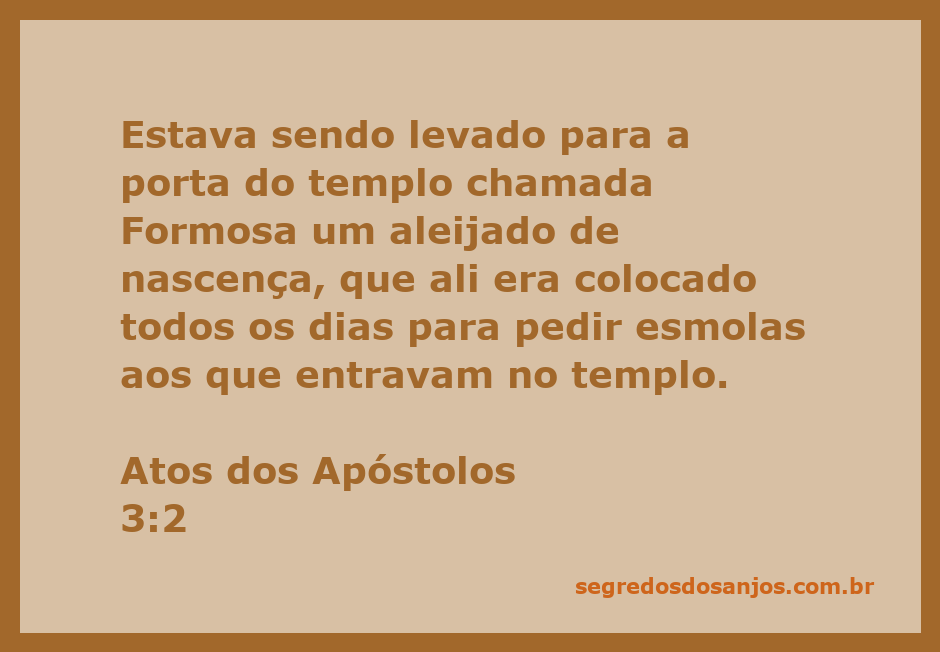 Um aleijado de nascença sendo levado para a porta do templo chamado Formosa, pedindo esmolas.
