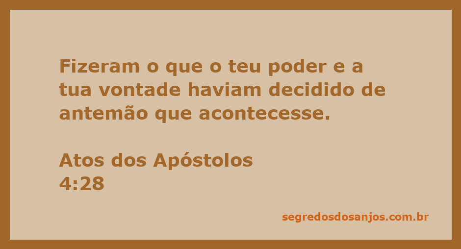 Versículo de Atos dos Apóstolos 4:28 que fala sobre o cumprimento da vontade de Deus.