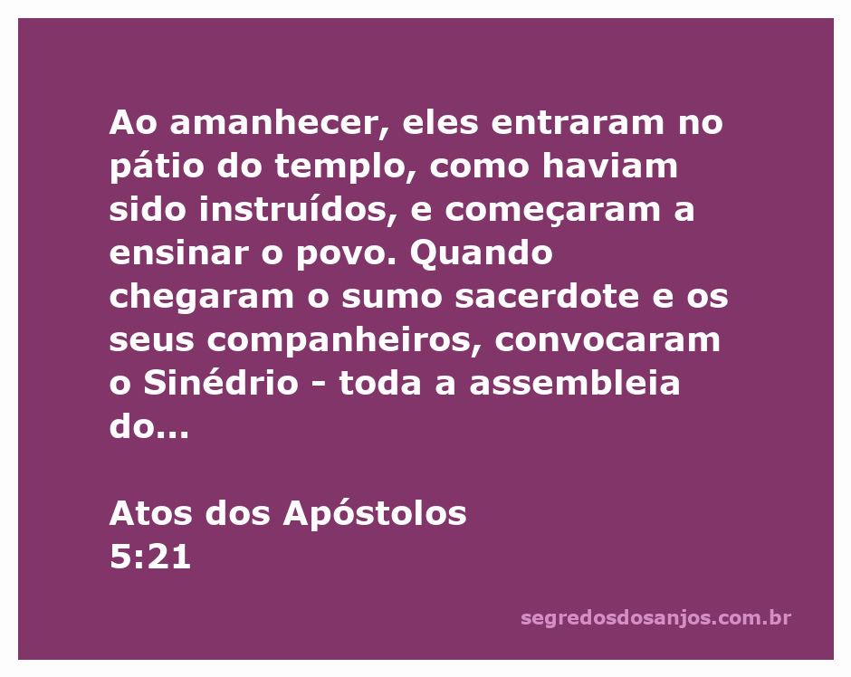 Apóstolos ensinando no templo ao amanhecer, enquanto o sumo sacerdote convoca o Sinédrio.