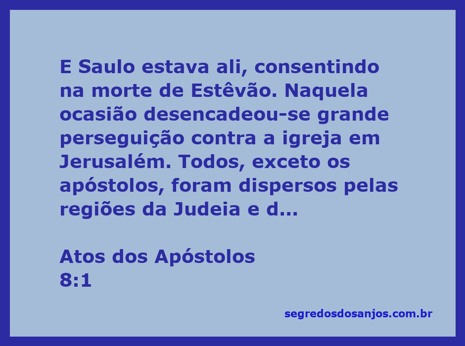 Saulo consente na morte de Estêvão, enquanto a perseguição à igreja em Jerusalém se intensifica.
