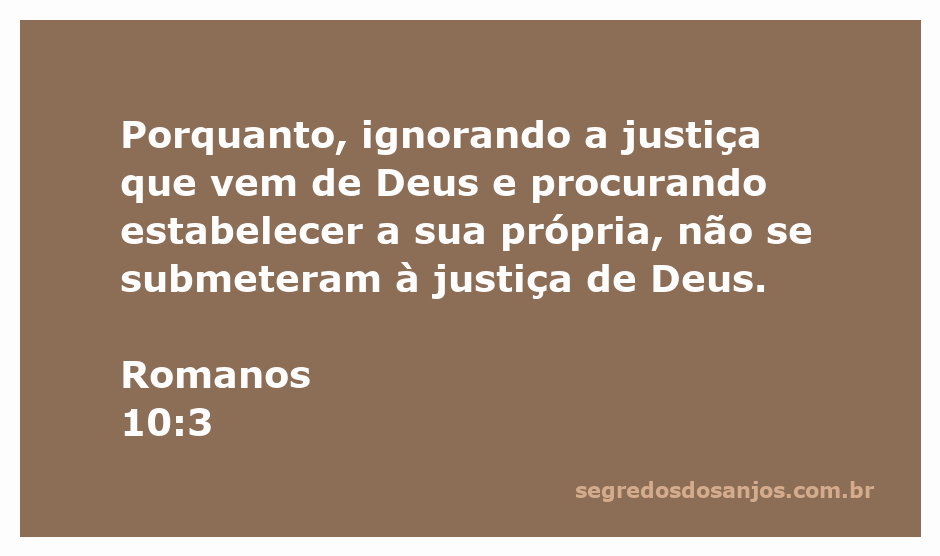Ilustração da passagem Romanos 10:3, refletindo sobre a busca da justiça humana em contraste com a justiça divina.