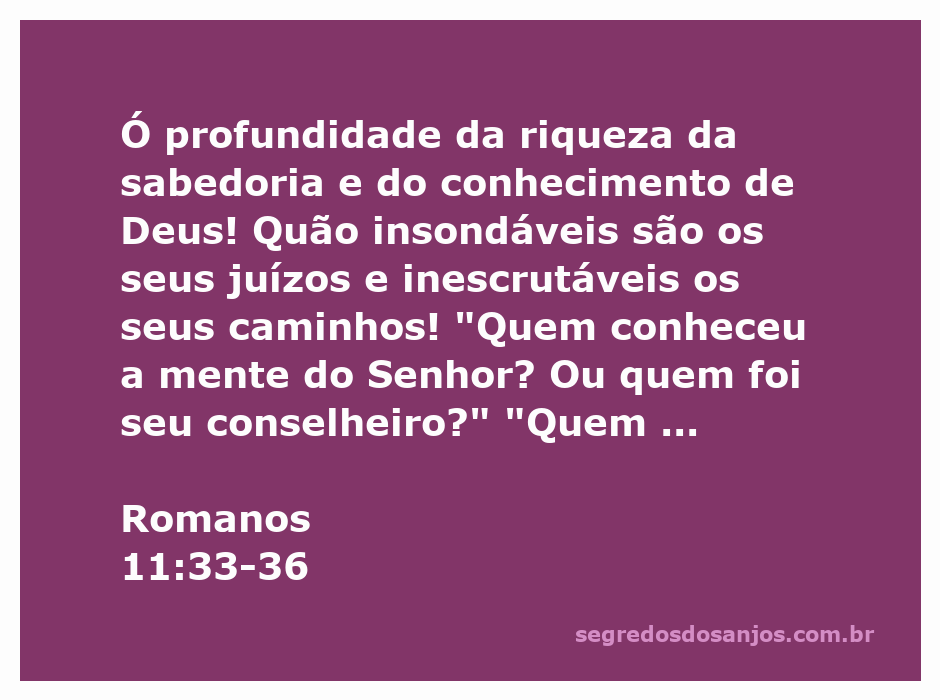 Versículo de Romanos 11:33-36 destacando a sabedoria e conhecimento de Deus.