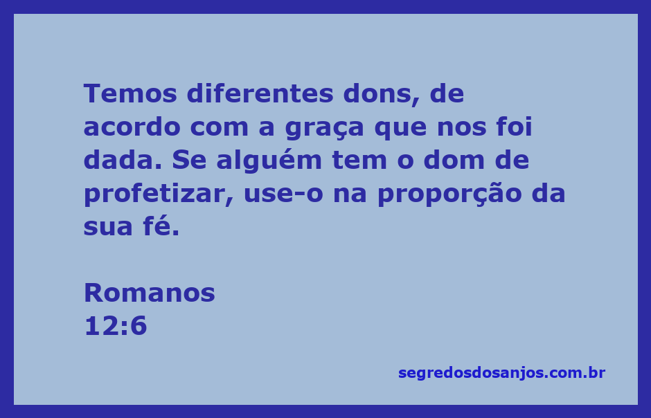 Versículo de Romanos 12:6 destacando os diferentes dons dados pela graça divina.