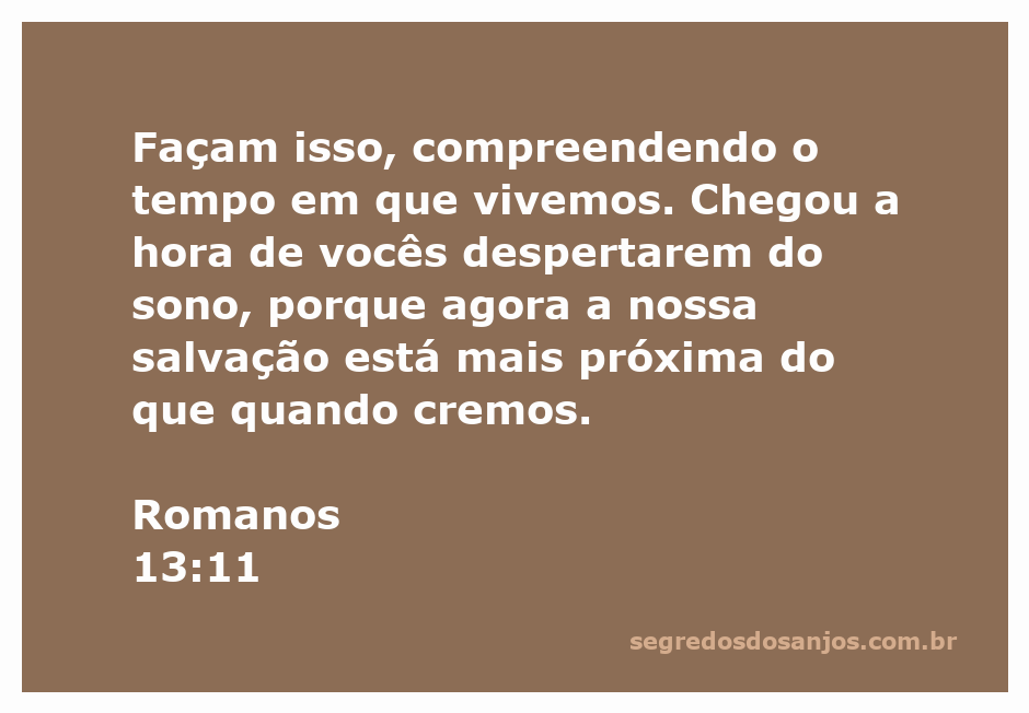 A imagem simboliza a urgência da fé e a necessidade de despertar para a salvação, inspirada em Romanos 13:11.